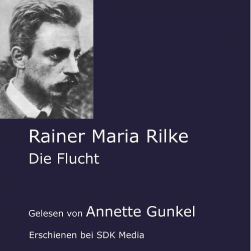 Rainer Maria Rilke - Die Flucht