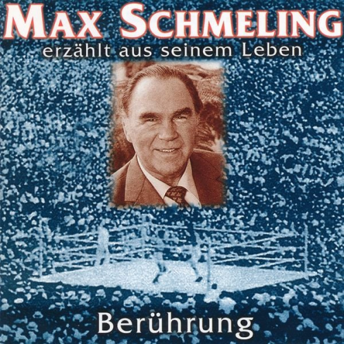 Max Schmeling - Berührung - Max Schmeling erzählt aus seinem Leben