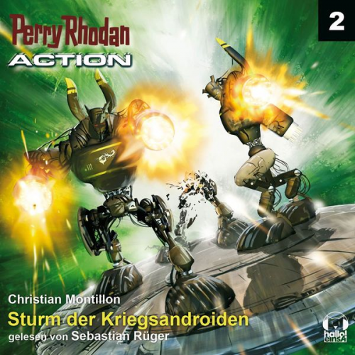 Christian Montillon - Perry Rhodan Action 02: Sturm der Kriegsandroiden