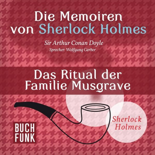 Arthur Conan Doyle - Sherlock Holmes - Das Ritual der Familie Musgrave