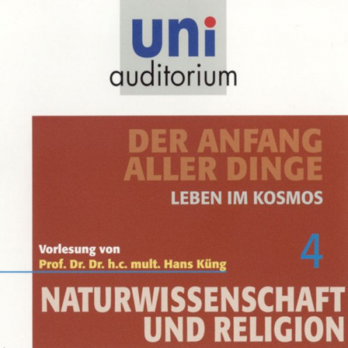 Hans Küng - Naturwissenschaft und Religion 04: Der Anfang aller Dinge