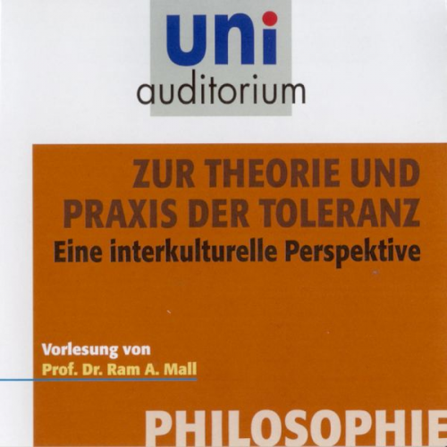 Ram A. Mall - Philosophie: Zur Theorie und Praxis der Toleranz