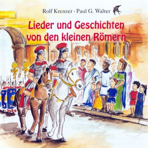 Rolf Krenzer Paul G. Walter - Lieder und Geschichten von den kleinen Römern