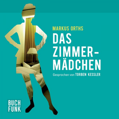 Markus Orths - Das Zimmermädchen