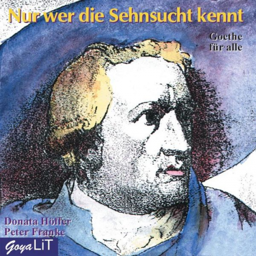 Johann Wolfgang von Goethe Armin Giese Peter Franke - Nur wer die Sehnsucht kennt