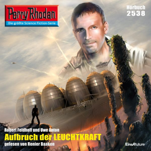 Robert Feldhoff Uwe Anton - Perry Rhodan 2538: Aufbruch der Leuchtkraft