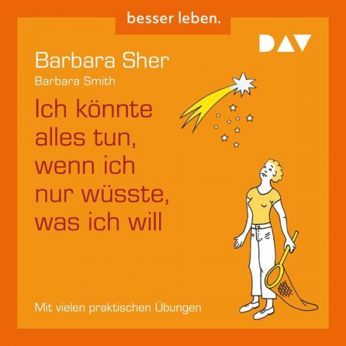 Barbara Smith Barbara Sher - Ich könnte alles tun, wenn ich nur wüsste, was ich will