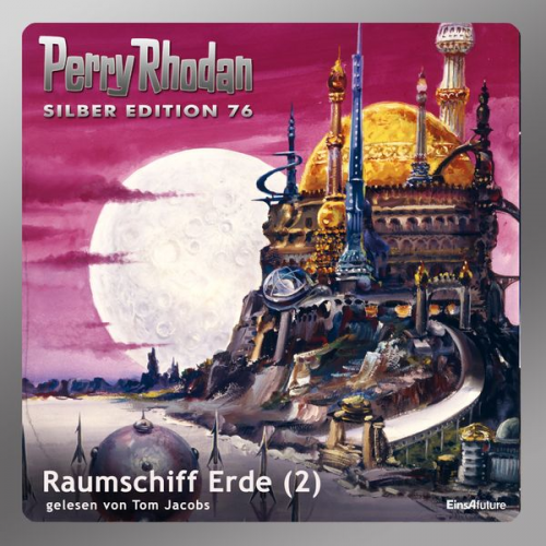 William Voltz Hans Kneifel - Perry Rhodan Silber Edition 76: Raumschiff Erde (Teil 2)