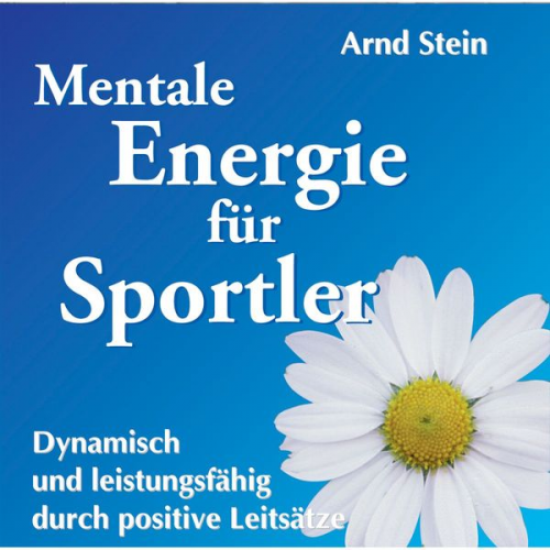 Arnd Stein - Mentale Energie für Sportler