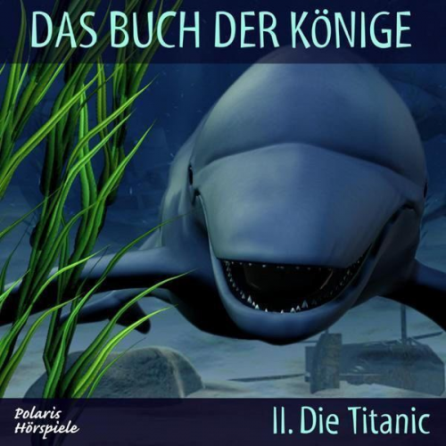 Peter Liendl Gisela Klötzer - Das Buch der Könige - 02 - Die Titanic