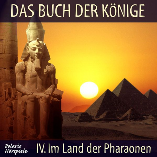 Peter Liendl Gisela Klötzer - Das Buch der Könige - 04 - Im Land der Pharaonen