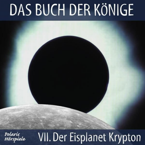 Peter Liendl Gisela Klötzer - Das Buch der Könige - 07 - Der Eisplanet Krypton