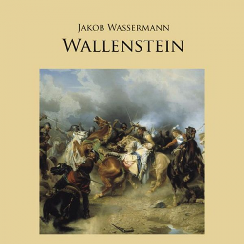 Jakob Wassermann - Wallenstein