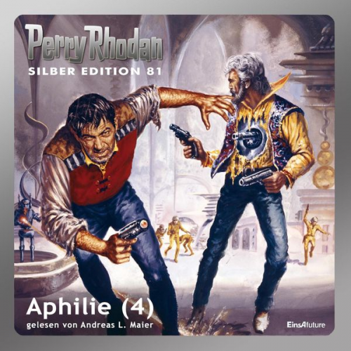 Kurt Mahr H.G. Ewers Clark Darlton Hans Kneifel Ernst Vlcek - Perry Rhodan Silber Edition 81: Aphilie (Teil 4)