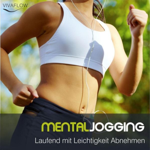 Katja Schütz - Mental Jogging - Laufend Abnehmen und Schritt für Schritt immer leichter und schlanker ohne Diät