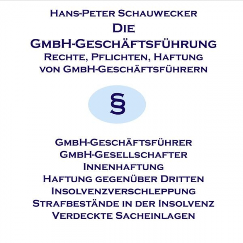 Hans P. Schauwecker - Die GmbH-Geschäftsführung