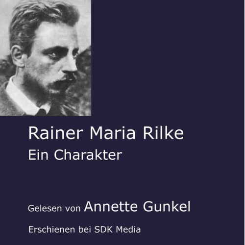 Rainer Maria Rilke - Ein Charakter