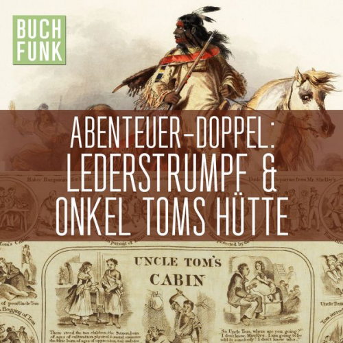 Harriet Beecher Stowe James Fenimoore Cooper - Doppeltes Abenteuer: Lederstrumpf | Onkel Toms Hütte