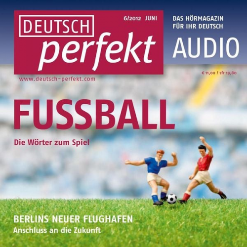 Felix Forberg Claudia May Katja Riedel Barbara Schiele Andrea Steinbach - Deutsch lernen Audio - Fußball