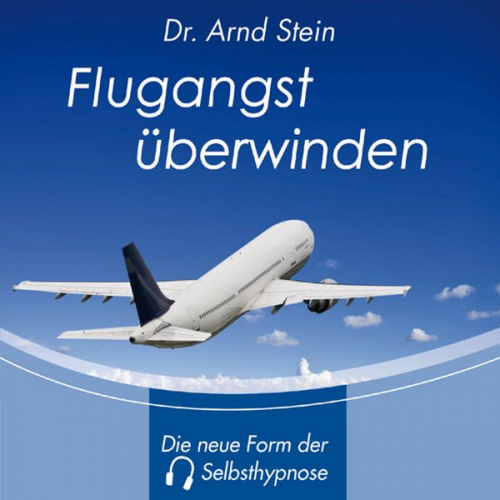 Arnd Stein - Flugangst überwinden