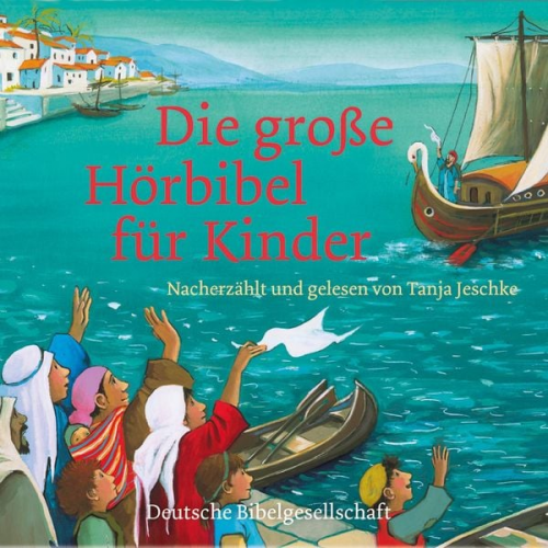 Tanja Jeschke - Die große Hörbibel für Kinder