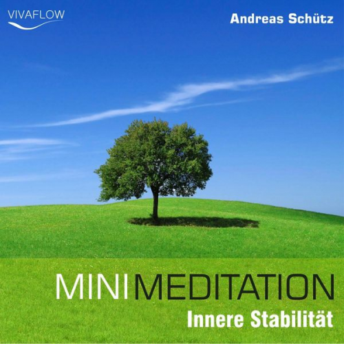 Andreas Schütz - Mini Meditation - Innere Stabilität