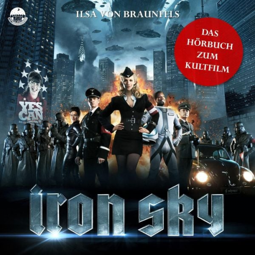 Ilsa Braunfels - Iron Sky - Das Hörbuch zum Kultfilm