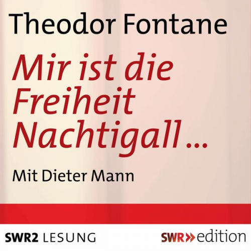 Theodor Fontane - Mir ist der Freiheit Nachtigall