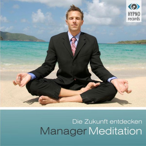 Andreas Schütz - Manager Meditation - Die Zukunft entdecken