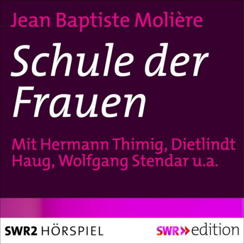 Jean Baptiste Molière - Schule der Frauen