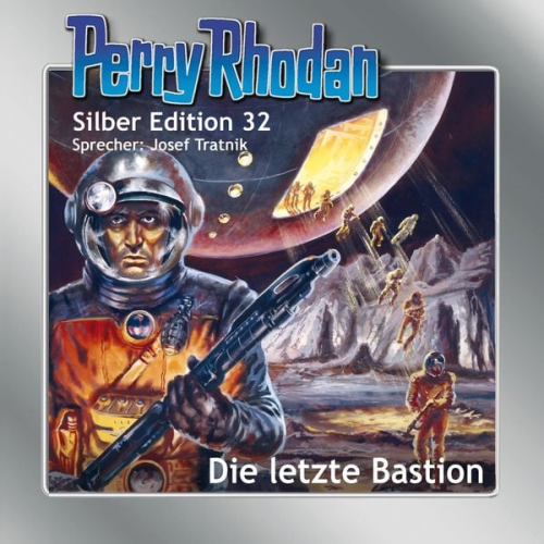 Clark Darlton Kurt Mahr H.G. Ewers William Voltz - Perry Rhodan Silber Edition 32: Die letzte Bastion