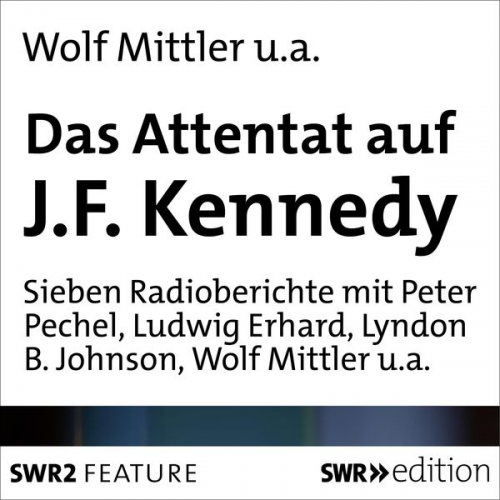 Peter Pechel Wolf Mittler - Das Attentat auf J.F.Kennedy