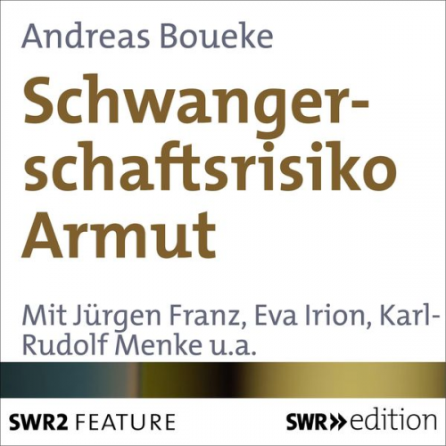 Andreas Boueke - Schwangerschaftsrisiko Armut