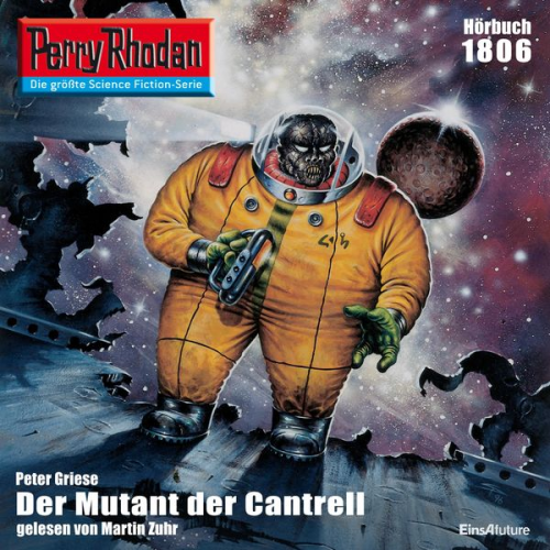 Peter Griese - Perry Rhodan 1806: Der Mutant von Cantrell