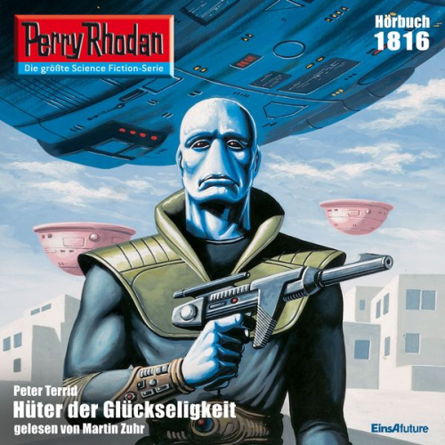 Peter Terrid - Perry Rhodan 1816: Hüter der Glückseligkeit