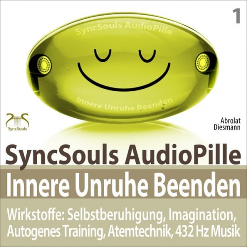 Franziska Diesmann Torsten Abrolat - Innere Unruhe Beenden - SyncSouls AudioPille - Wirkstoffe: Selbstberuhigung, Imagination, Autogenes Training, Atemtechnik, 432 Hz Musik