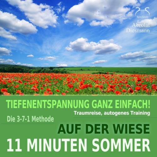 Franziska Diesmann Torsten Abrolat - 11 Minuten Sommer - Tiefenentspannung ganz einfach! Auf der Wiese - Traumreise, Autogenes Training - mit der 3-7-1 Methode