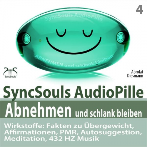 Franziska Diesmann Torsten Abrolat - Abnehmen und schlank bleiben - SyncSouls AudioPille - Wirkstoffe: Fakten zu Übergewicht, Affirmationen, PMR, Autosuggestion, Reflexion, 432 Hz Musik