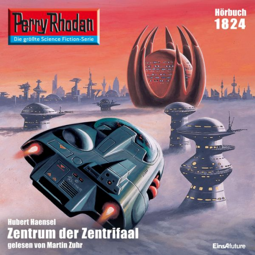 Hubert Haensel - Perry Rhodan 1824: Zentrum der Zentrifaal