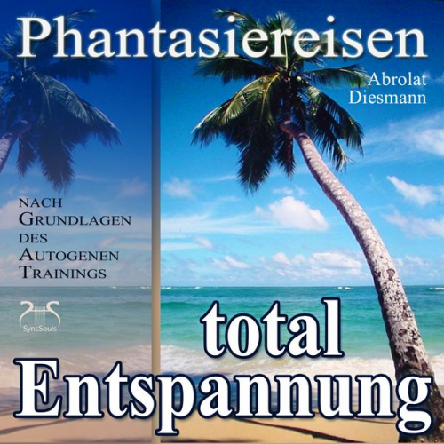 Franziska Diesmann Torsten Abrolat - Entspannung total  - neue Energie - traumhafte Phantasiereisen und Autogenes Training