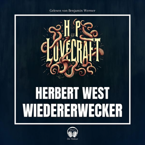 Howard Ph. Lovecraft - Herbert West - Wiedererwecker