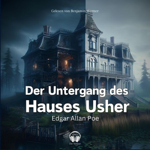 Edgar Allan Poe - Der Untergang des Hauses Usher