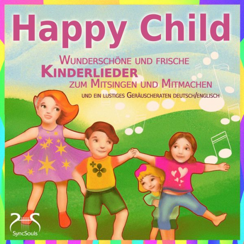 Franziska Diesmann Torsten Abrolat - Happy Child - Wunderschöne und frische Kinderlieder zum Mitsingen und Mitmachen