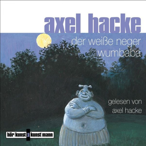 Axel Hacke - Der weiße Neger Wumbaba