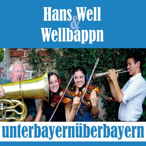 Hans Well - Unterbayernüberbayern