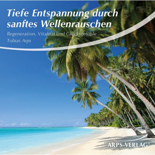 Tobias Arps - Tiefe Entspannung durch sanftes Wellenrauschen