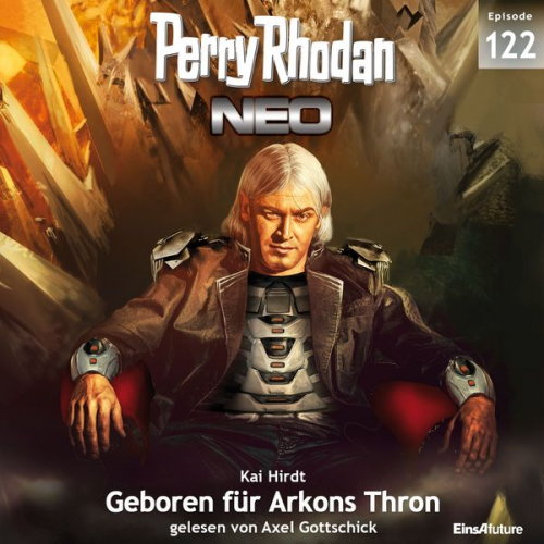 Kai Hirdt - Perry Rhodan Neo 122: Geboren für Arkons Thron