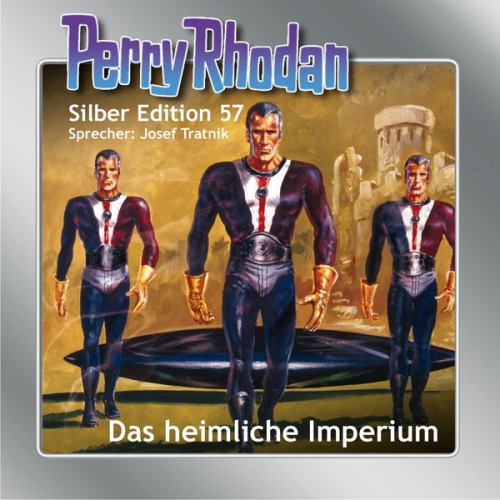 Clark Darlton Hans Kneifel William Voltz Ernst Vlcek - Perry Rhodan Silber Edition 57: Das heimliche Imperium