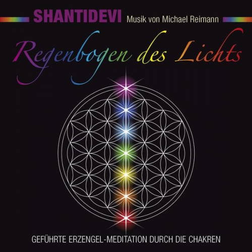 Shantidevi - Regenbogen des Lichts. Geführte Erzengel-Meditation durch die Chakren