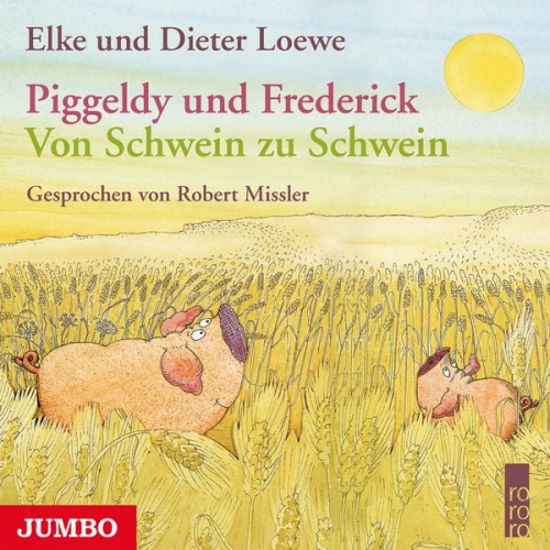 Elke Loewe Dieter Loewe - Piggeldy und Frederick. Von Schwein zu Schwein